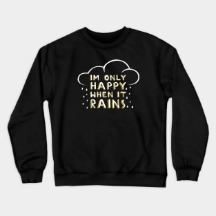 Rainy Days Are The Best Crewneck Sweatshirt